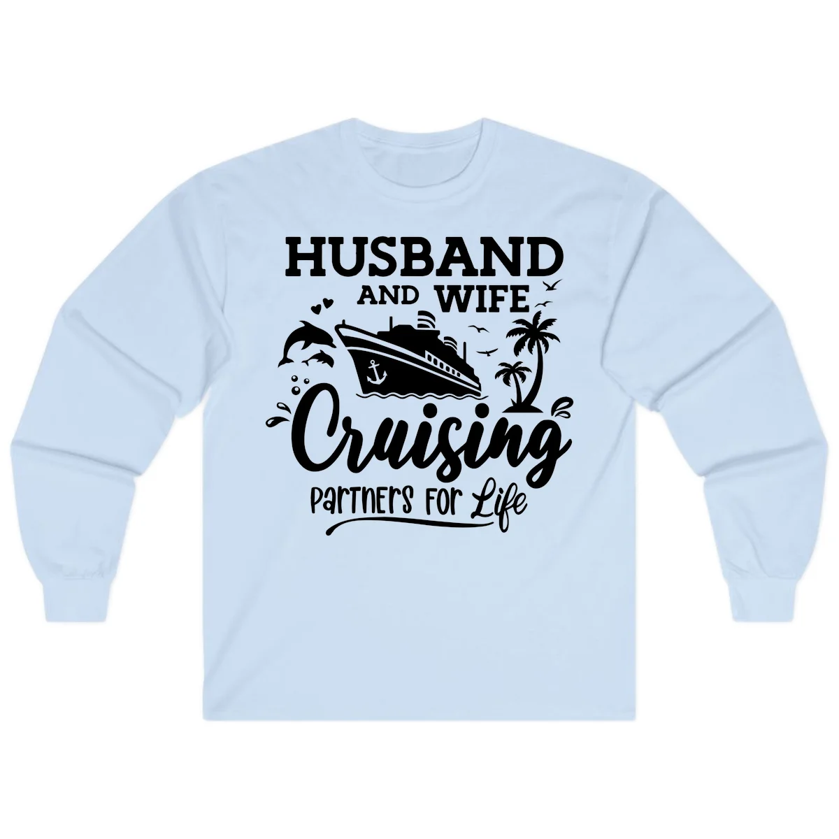 Husband And Wife Cruising Partners For Life Long Sleeve in Light Blue