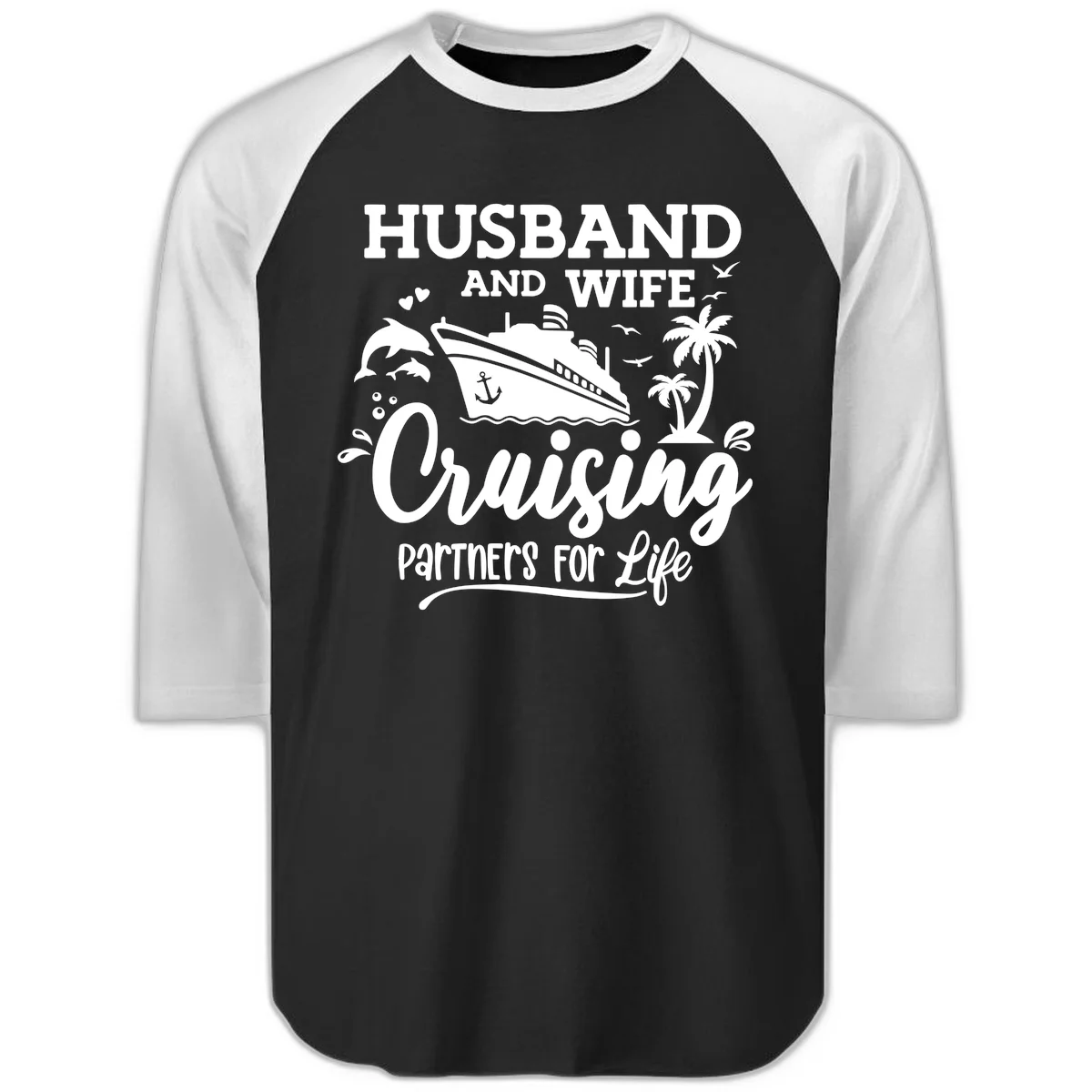 Husband And Wife Cruising Partners For Life Raglan 3/4 in Black White