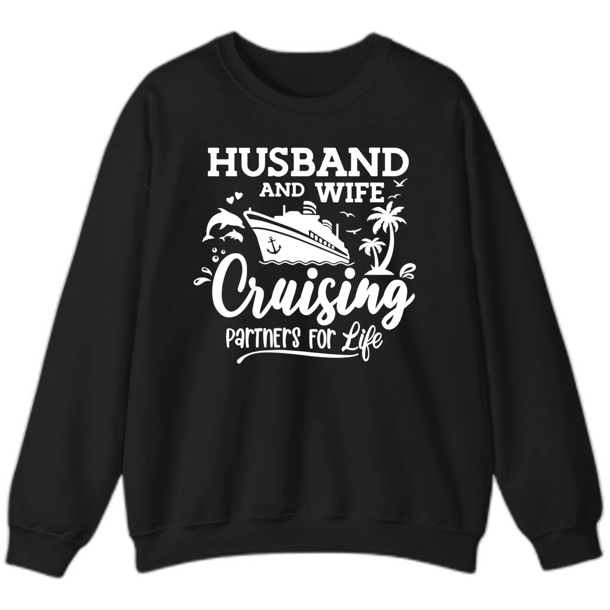 Husband And Wife Cruising Partners For Life Sweatshirt in Black