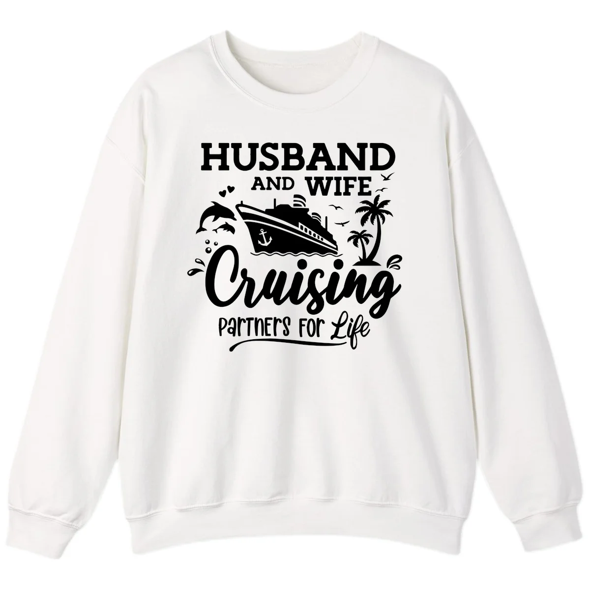 Husband And Wife Cruising Partners For Life Sweatshirt in White