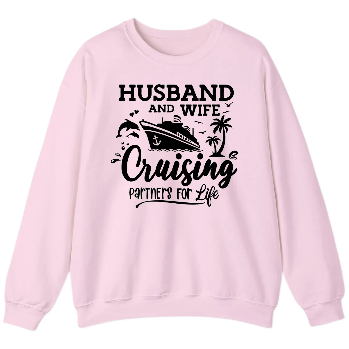 Husband And Wife Cruising Partners For Life Sweatshirt in Light Pink