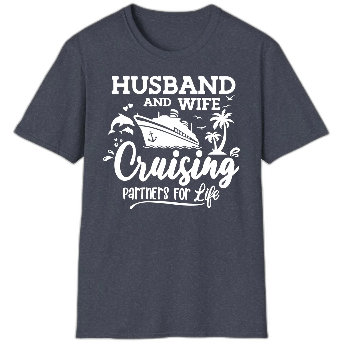 Husband And Wife Cruising Partners For Life T-Shirt in Heather Navy