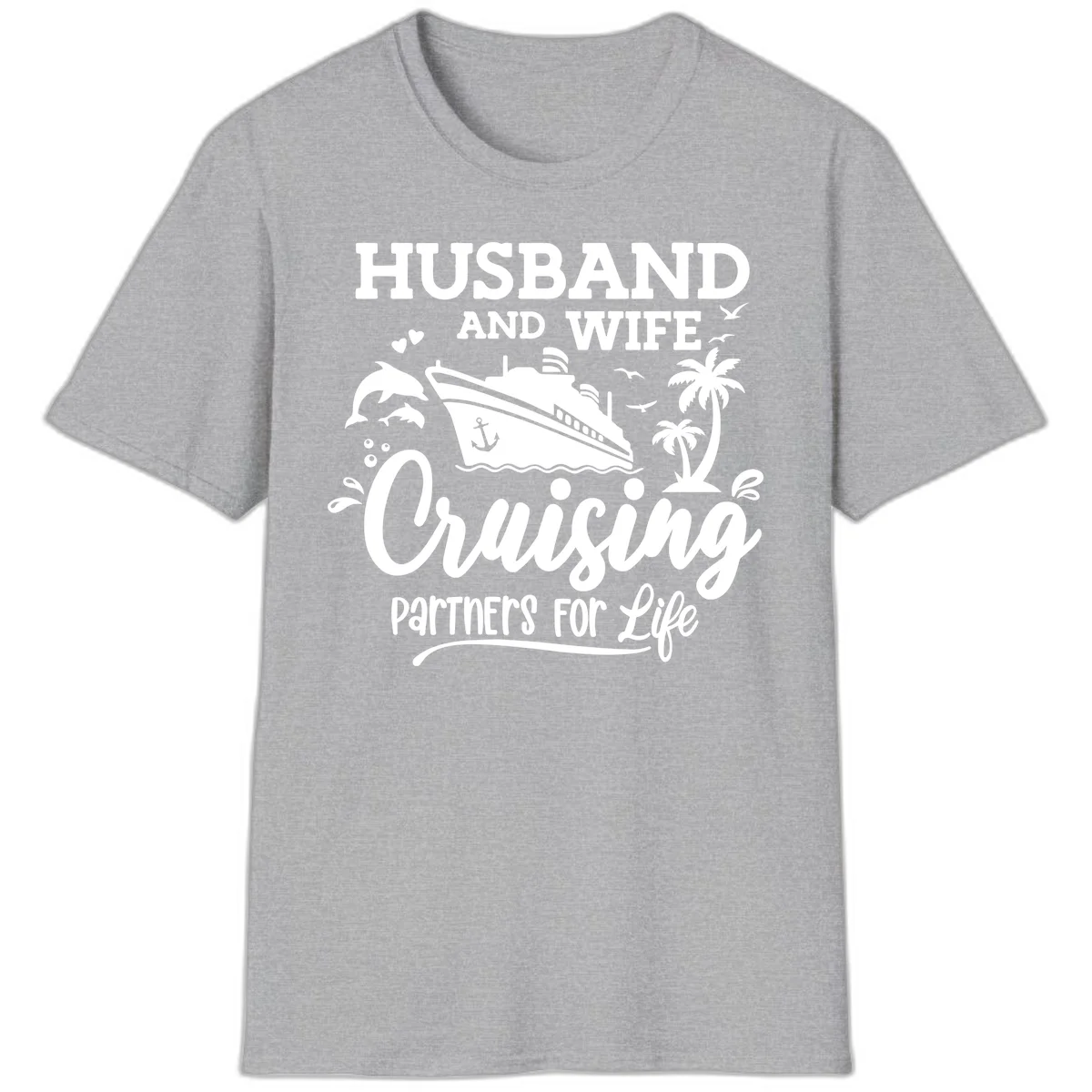 Husband And Wife Cruising Partners For Life T-Shirt in Sport Grey