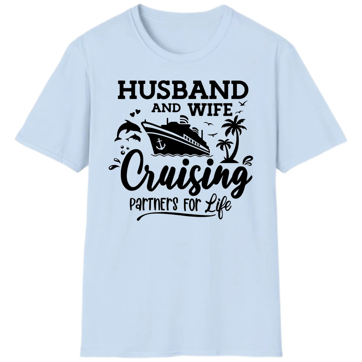 Husband And Wife Cruising Partners For Life T-Shirt in Light Blue
