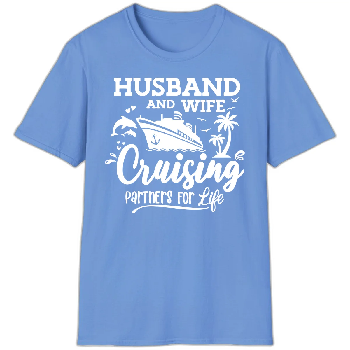 Husband And Wife Cruising Partners For Life T-Shirt in Carolina Blue