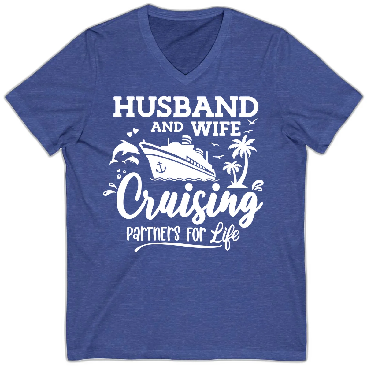 Husband And Wife Cruising Partners For Life V-Neck in Heather True Royal