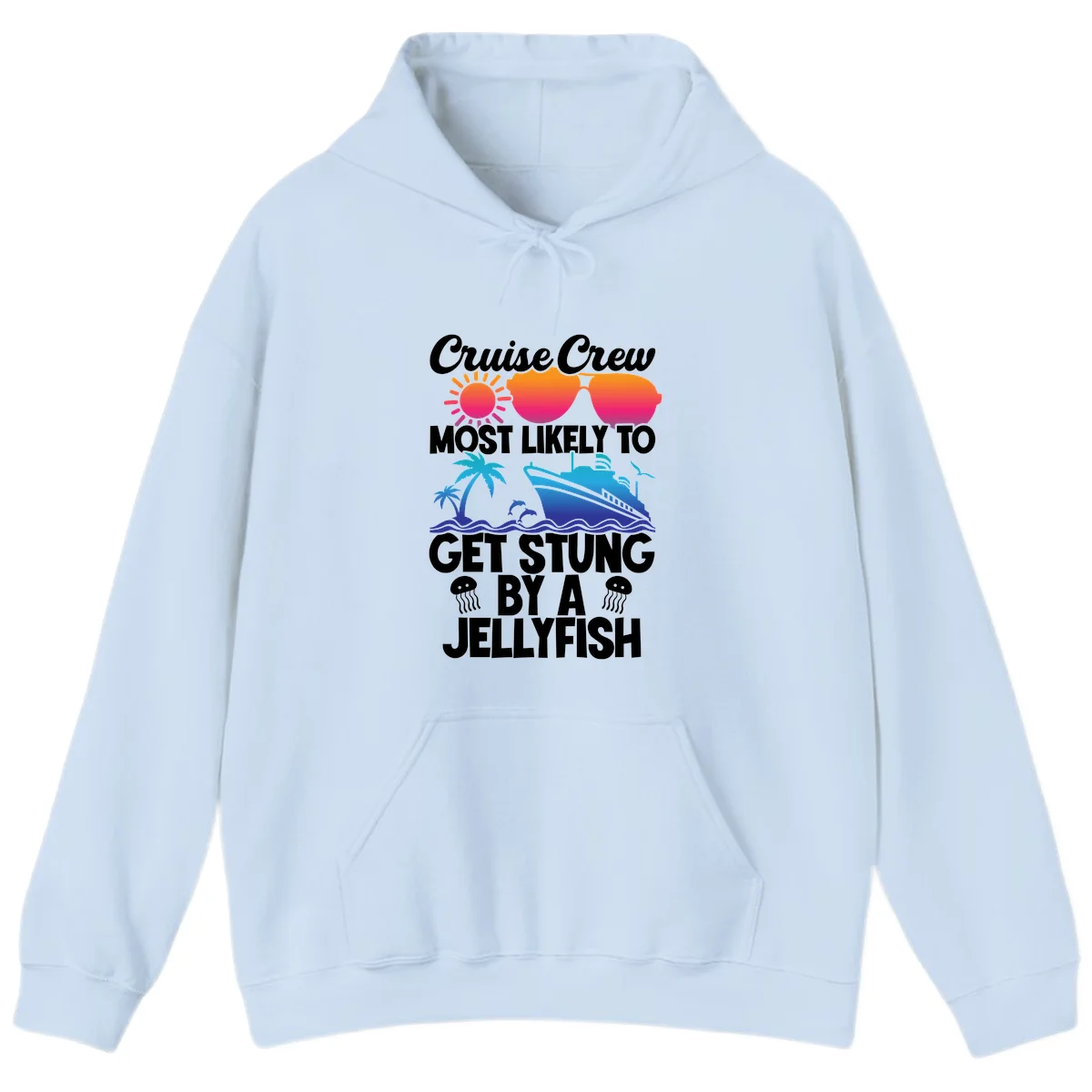 Cruise Crew Most Likely To Get Stung Hoodie in Light Blue