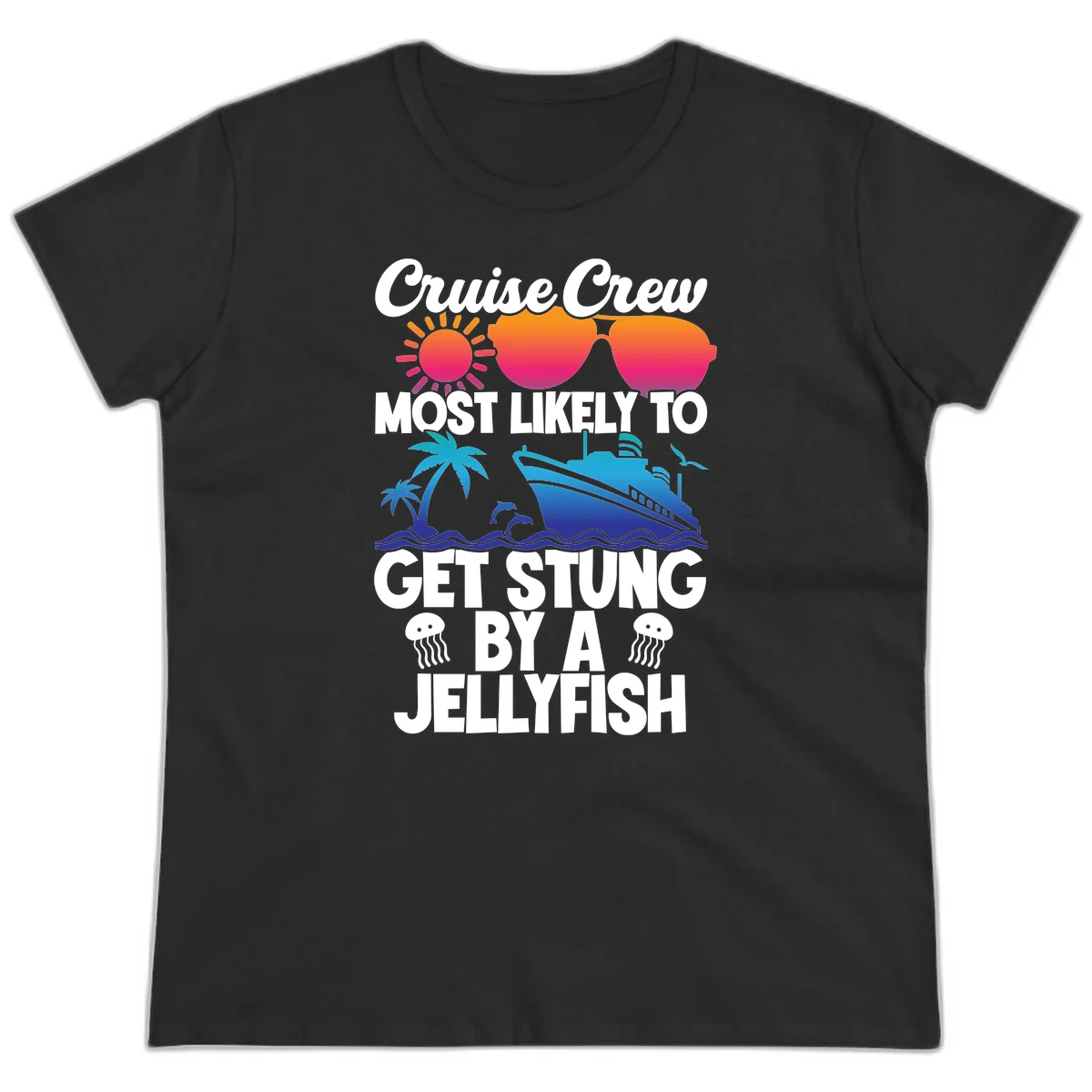 Cruise Crew Most Likely To Get Stung Ladies Tee in Black