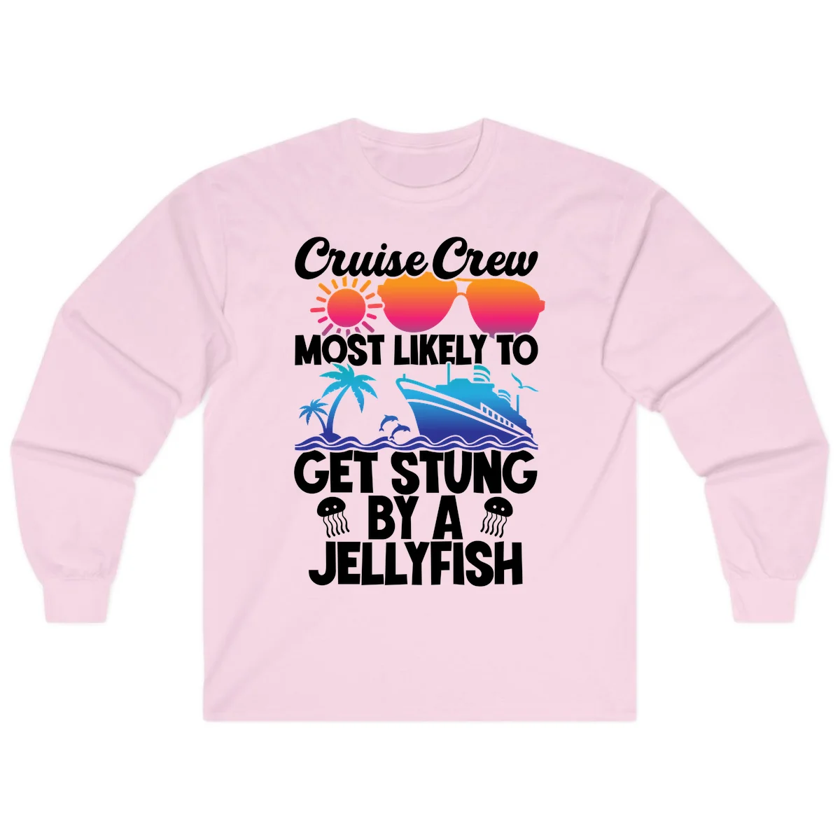 Cruise Crew Most Likely To Get Stung Long Sleeve in Light Pink