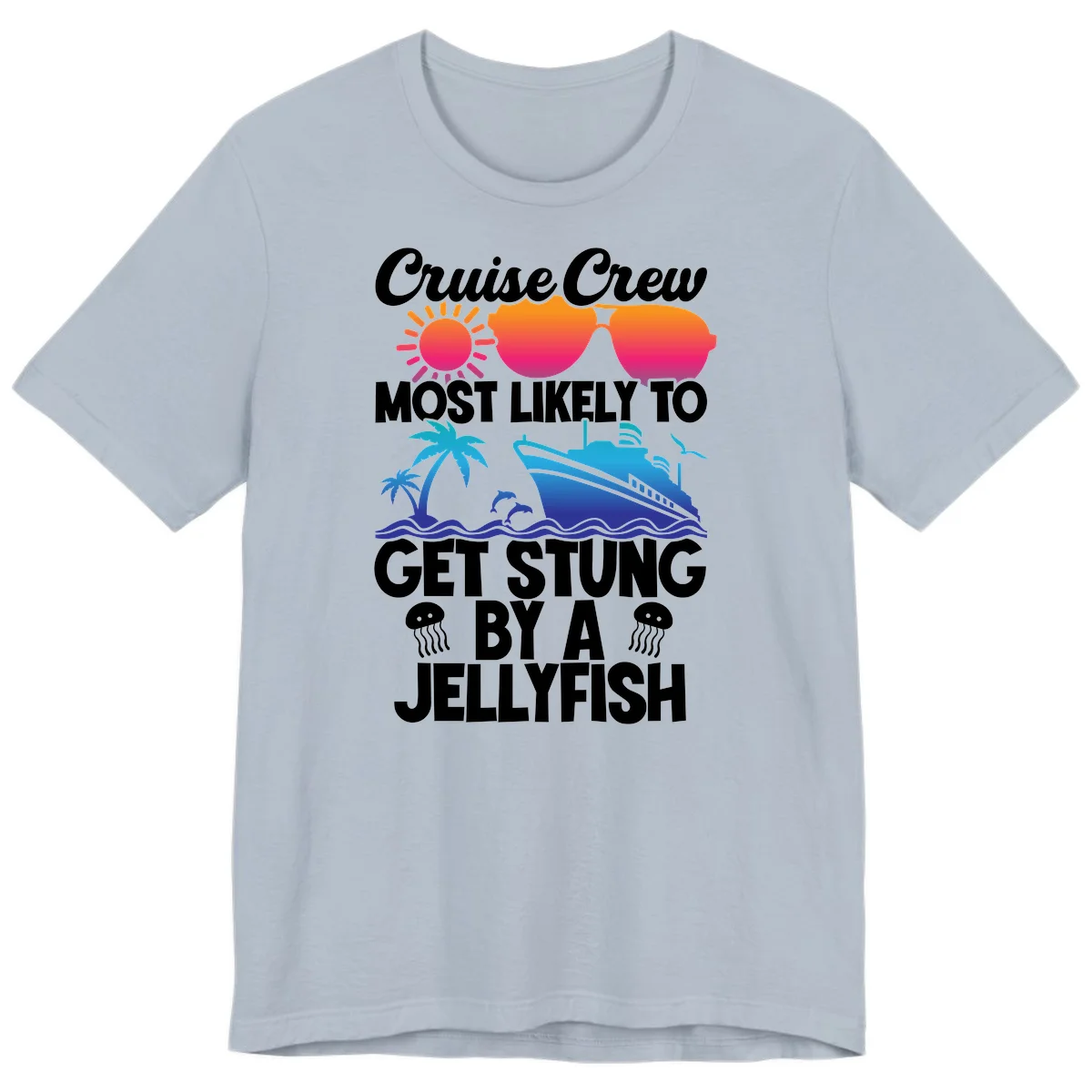 Cruise Crew Most Likely To Get Stung Premium T-Shirt in Light Blue