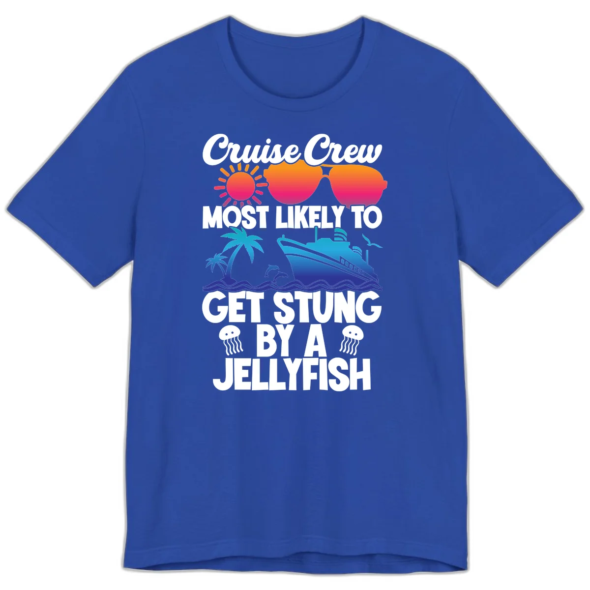 Cruise Crew Most Likely To Get Stung Premium T-Shirt in True Royal