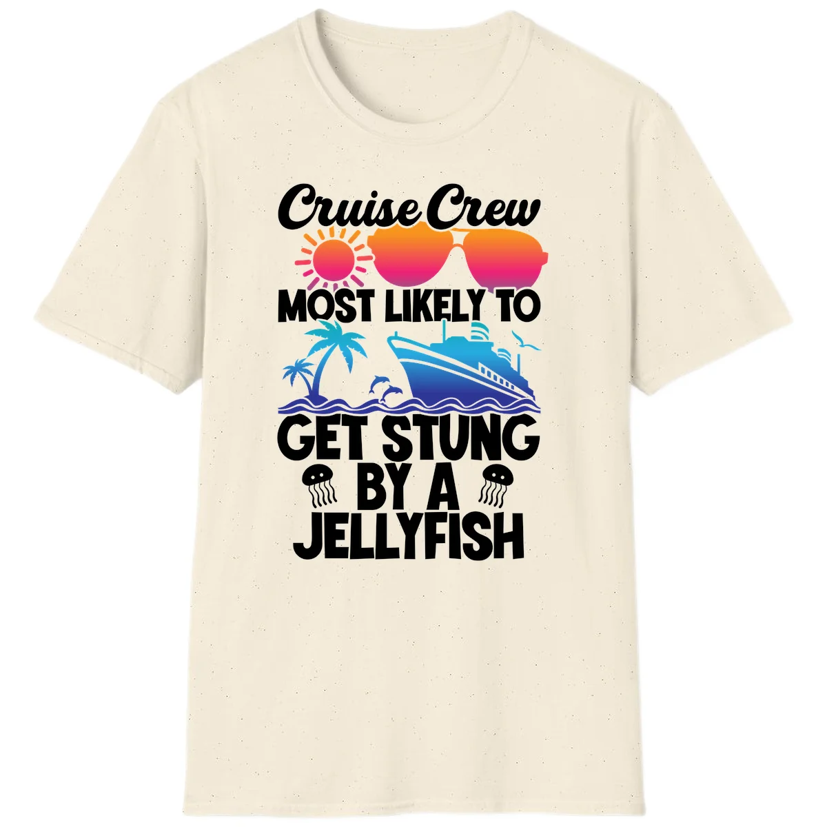 Cruise Crew Most Likely To Get Stung T-Shirt in Natural