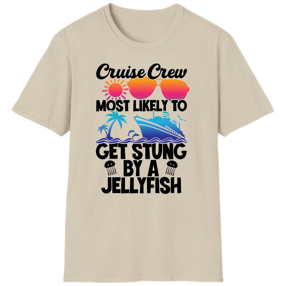 Cruise Crew Most Likely To Get Stung T-Shirt in Sand