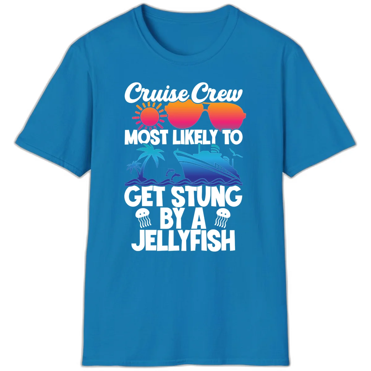 Cruise Crew Most Likely To Get Stung T-Shirt in Sapphire