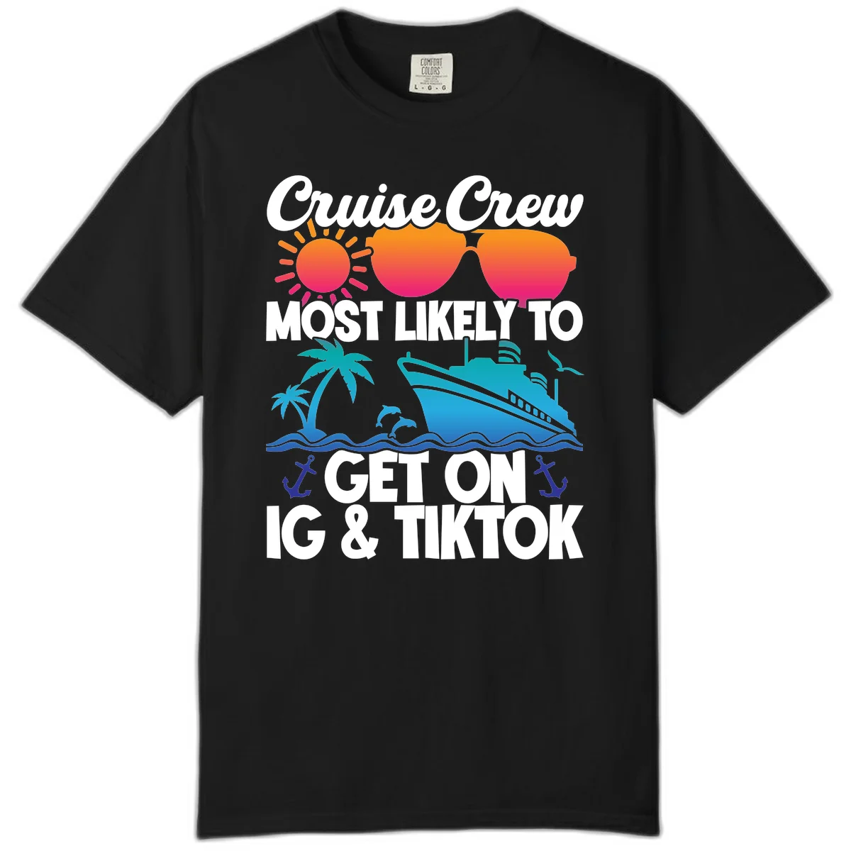 Cruise Crew Most Likely To Get On IG & TikTok Comfort Color in Black