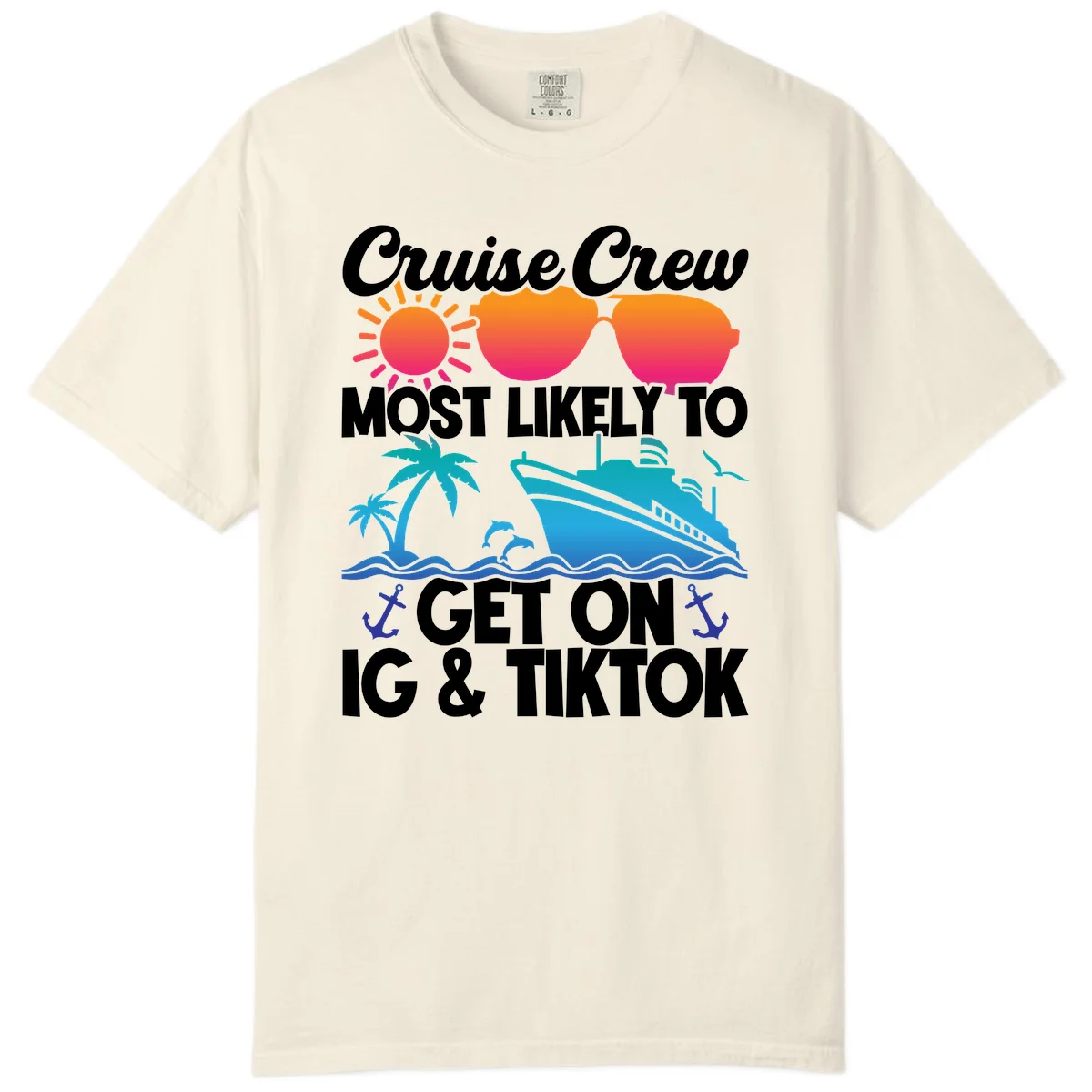 Cruise Crew Most Likely To Get On IG & TikTok Comfort Color in Ivory
