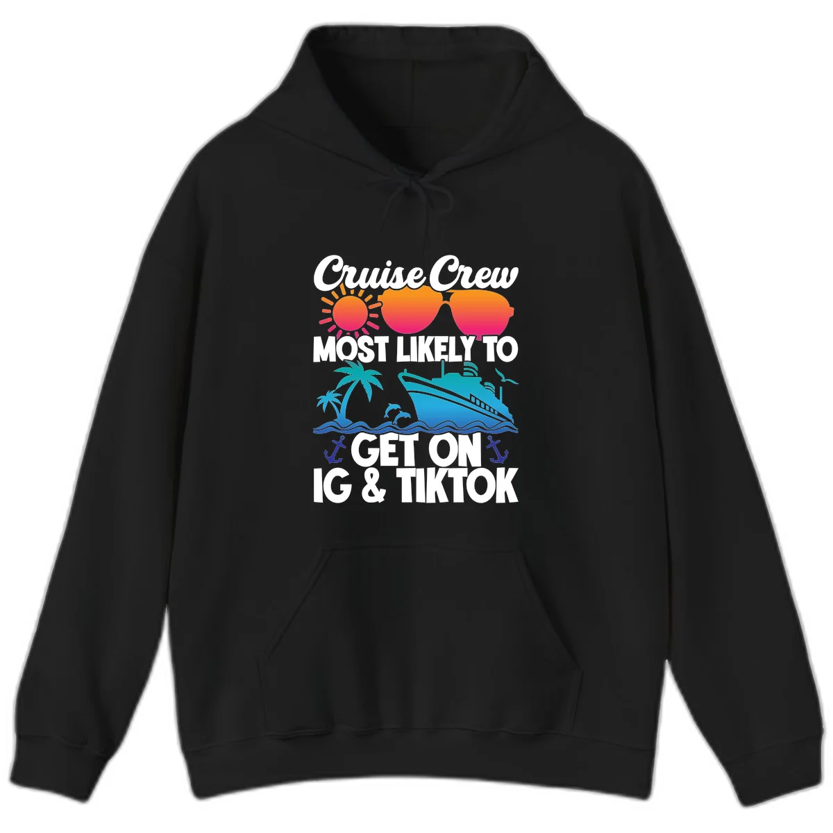 Cruise Crew Most Likely To Get On IG & TikTok Hoodie in Black
