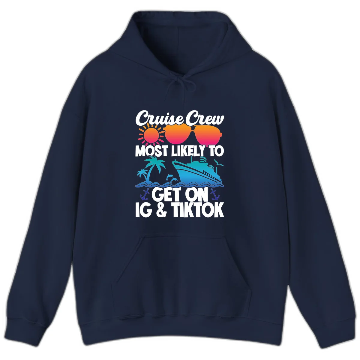 Cruise Crew Most Likely To Get On IG & TikTok Hoodie in Navy