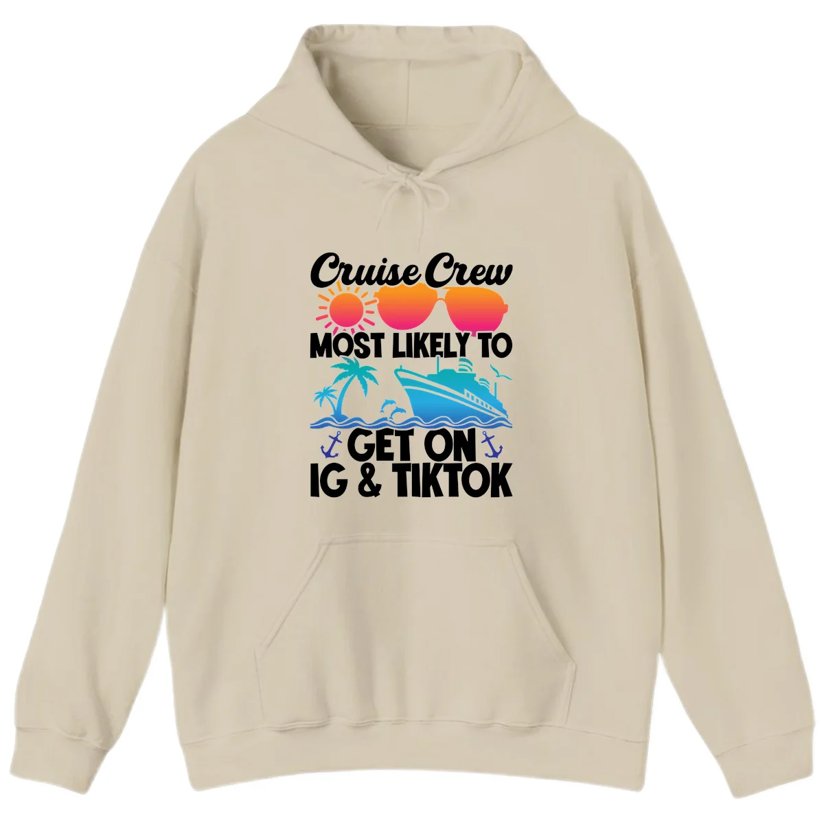 Cruise Crew Most Likely To Get On IG & TikTok Hoodie in Sand