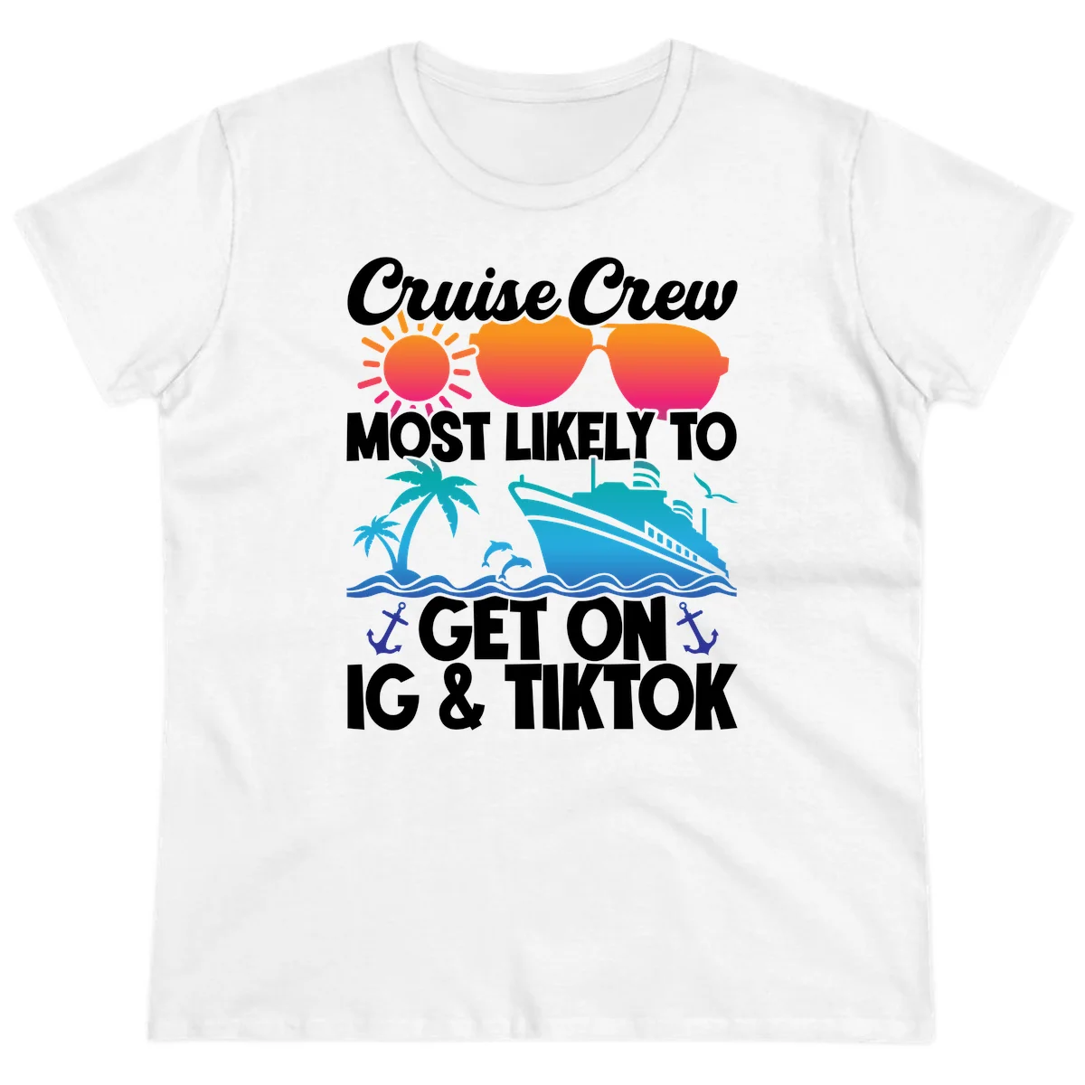 Cruise Crew Most Likely To Get On IG & TikTok Ladies Tee in White