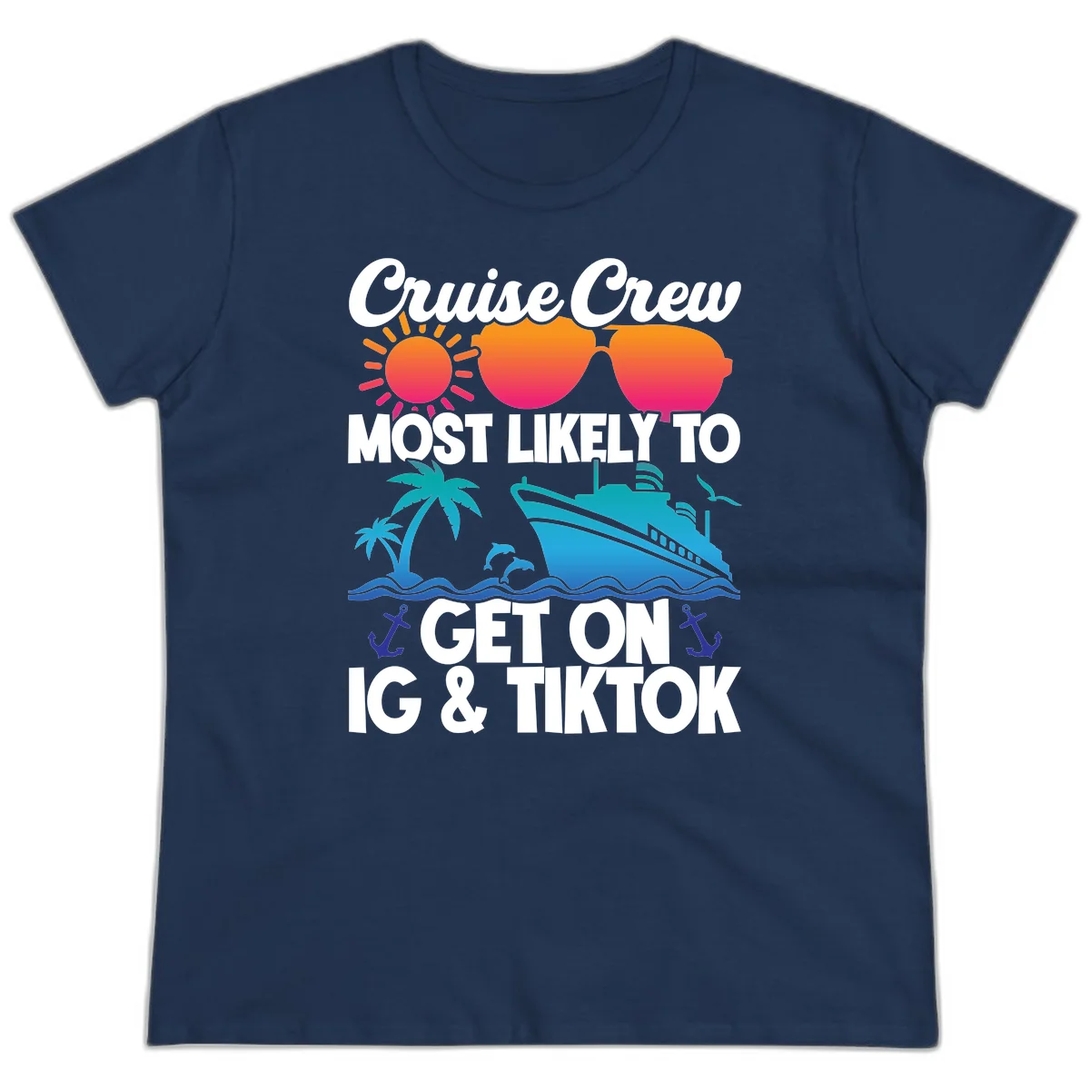 Cruise Crew Most Likely To Get On IG & TikTok Ladies Tee in Navy