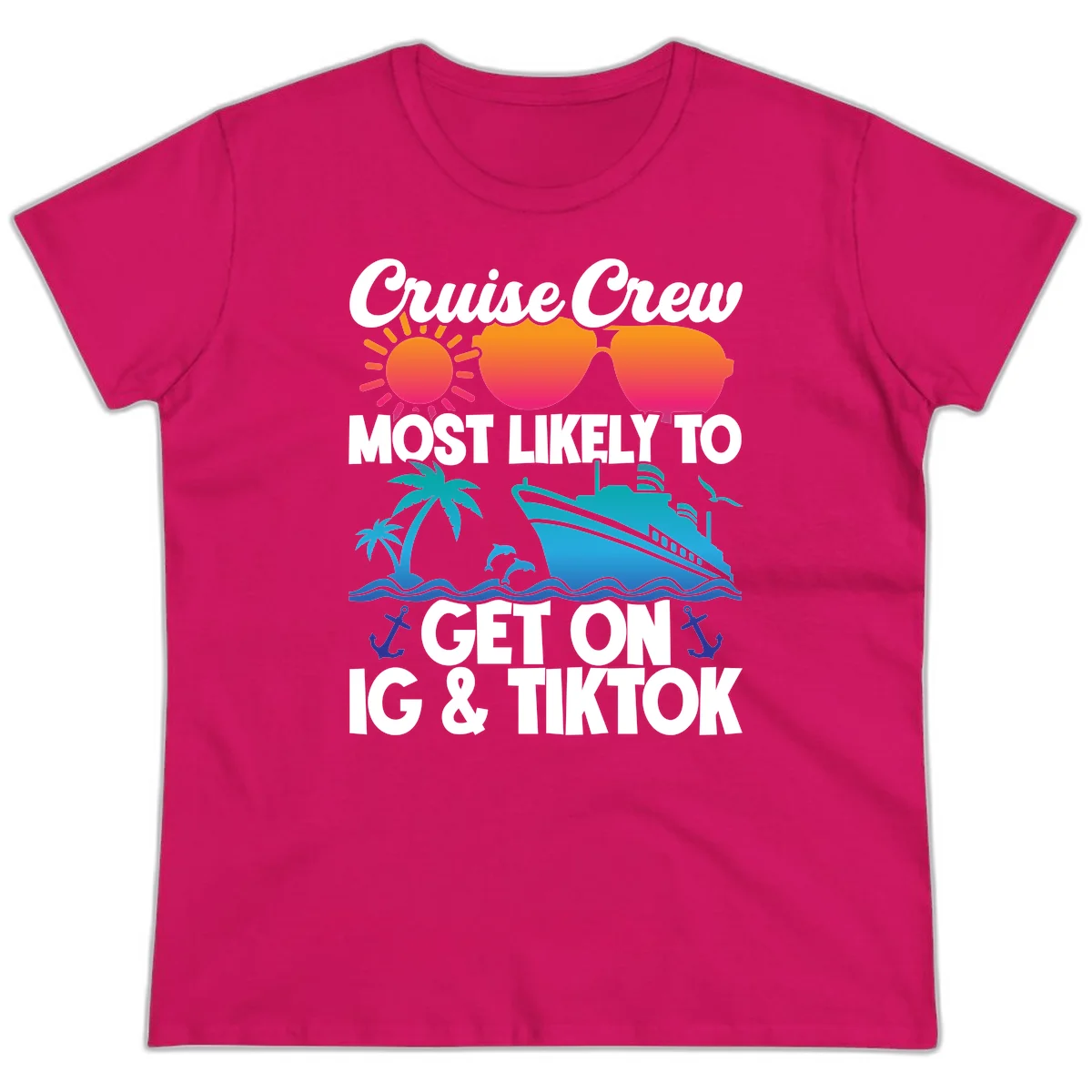 Cruise Crew Most Likely To Get On IG & TikTok Ladies Tee in Heliconia