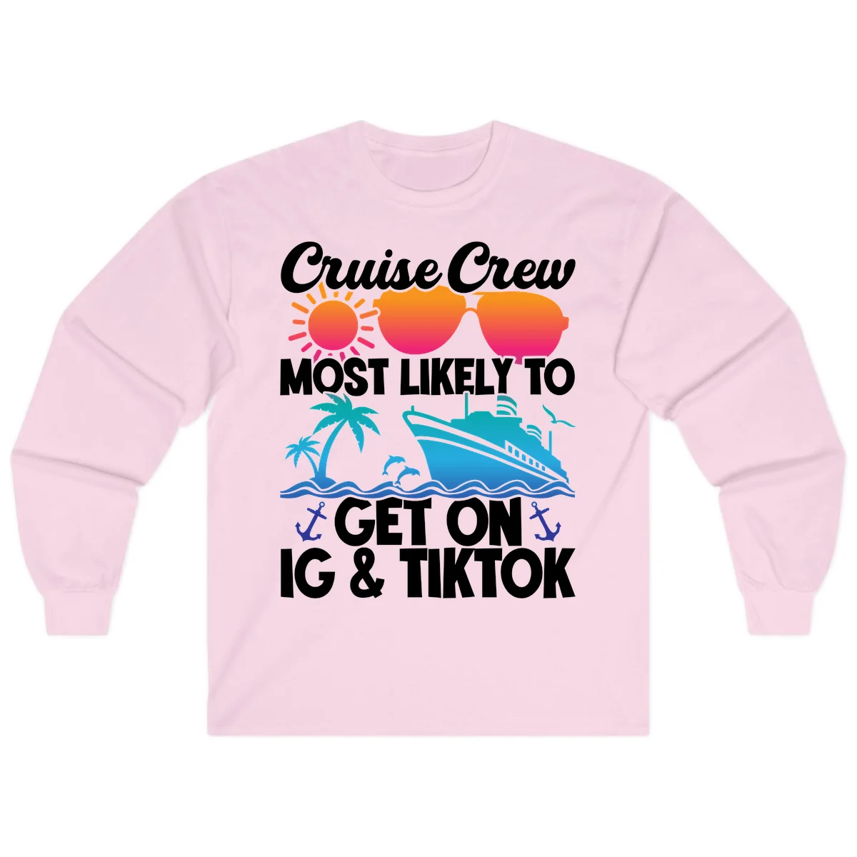 Cruise Crew Most Likely To Get On IG & TikTok Long Sleeve in Light Pink