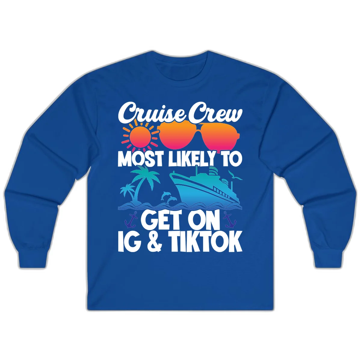 Cruise Crew Most Likely To Get On IG & TikTok Long Sleeve in Royal