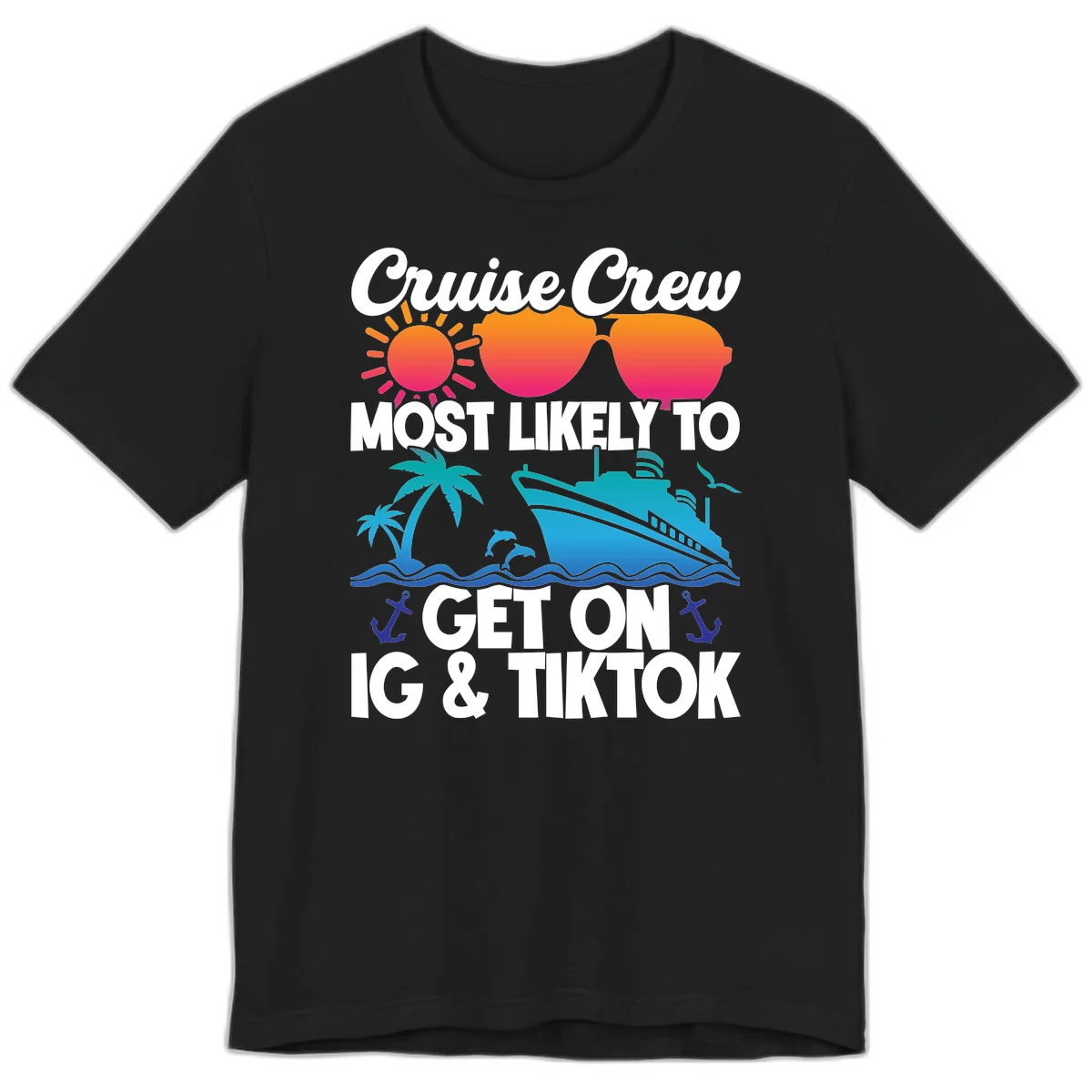 Cruise Crew Most Likely To Get On IG & TikTok Premium T-Shirt in Black