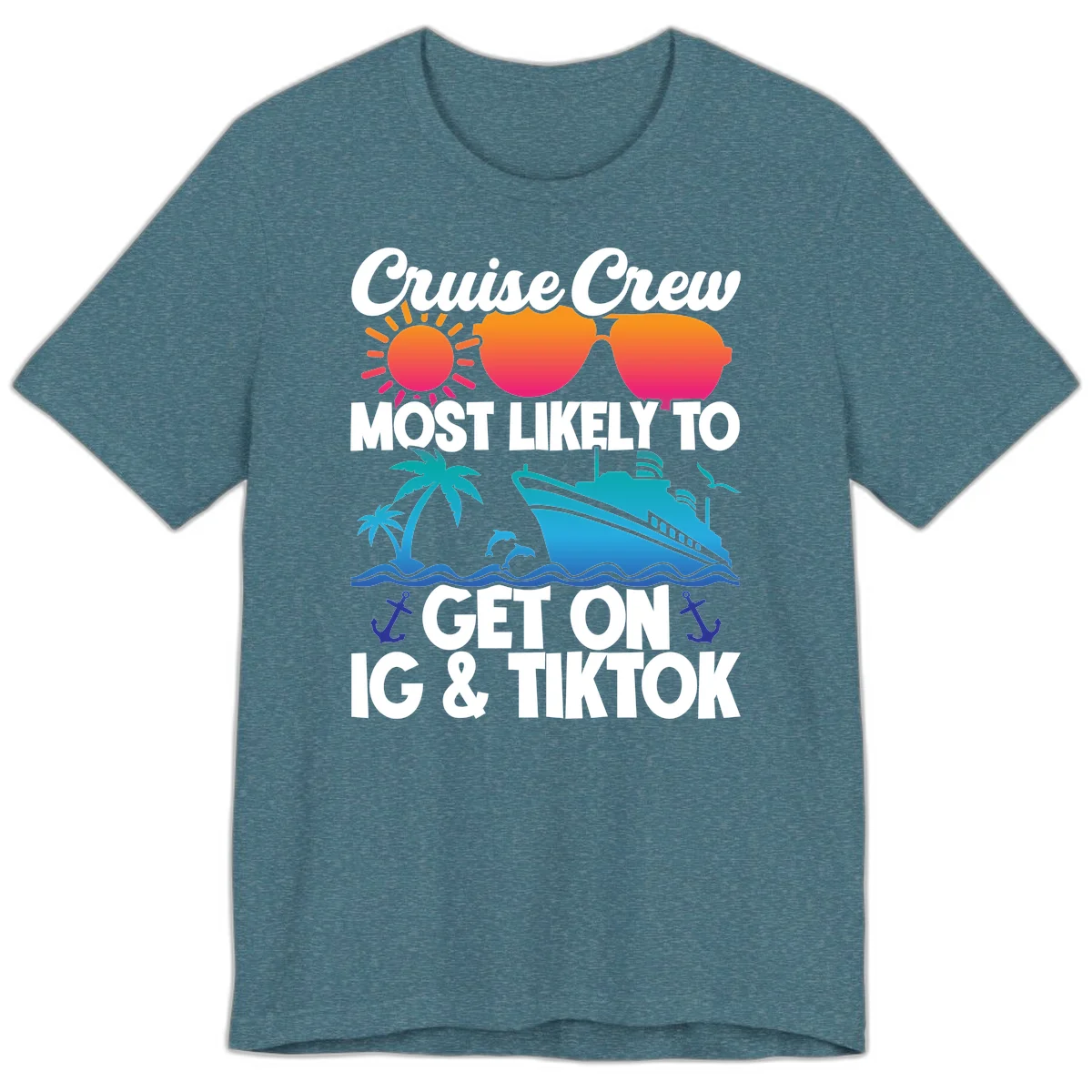 Cruise Crew Most Likely To Get On IG & TikTok Premium T-Shirt in Heather Deep Teal