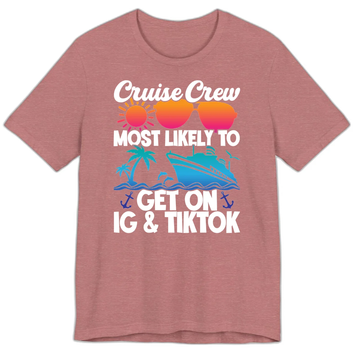 Cruise Crew Most Likely To Get On IG & TikTok Premium T-Shirt in Heather Mauve