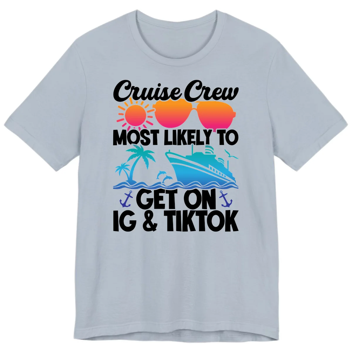 Cruise Crew Most Likely To Get On IG & TikTok Premium T-Shirt in Light Blue