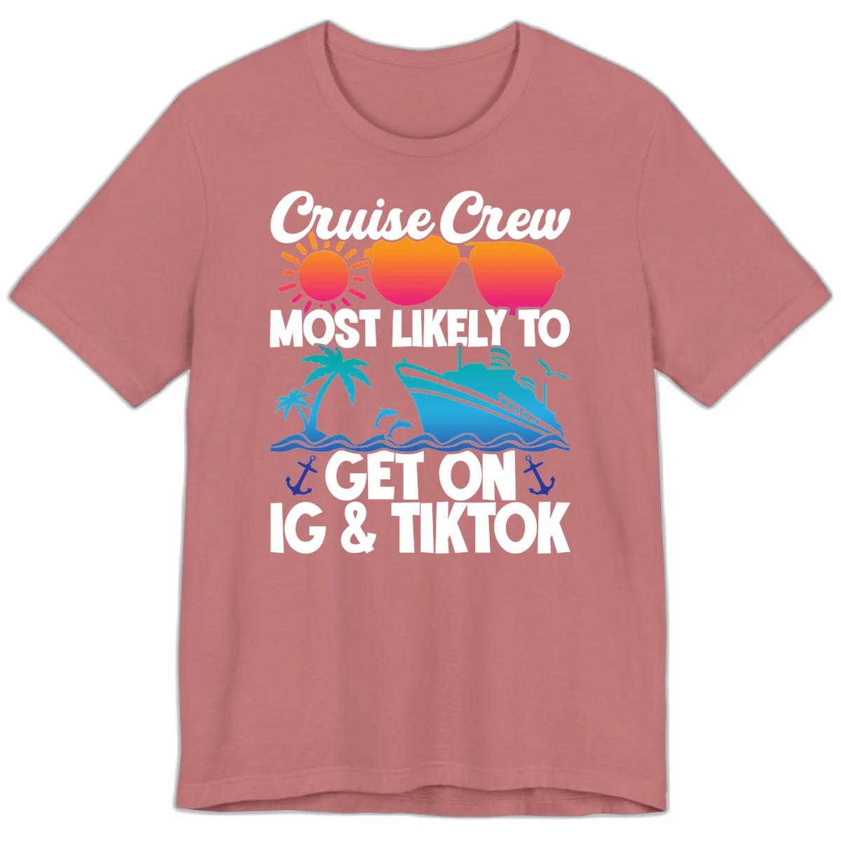 Cruise Crew Most Likely To Get On IG & TikTok Premium T-Shirt in Mauve