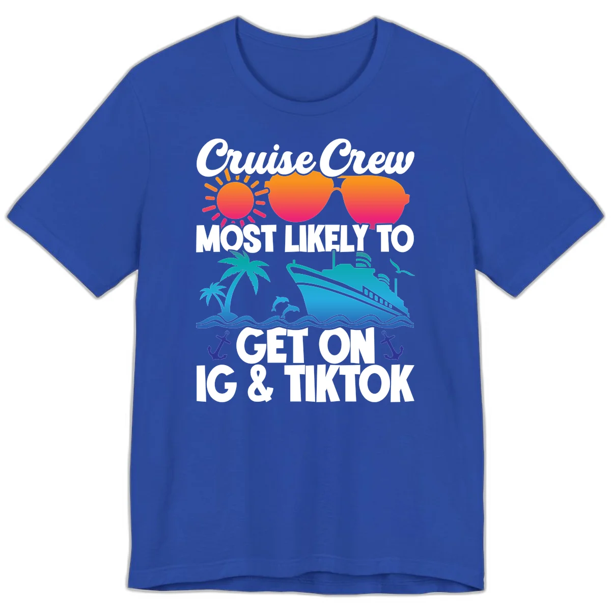 Cruise Crew Most Likely To Get On IG & TikTok Premium T-Shirt in True Royal