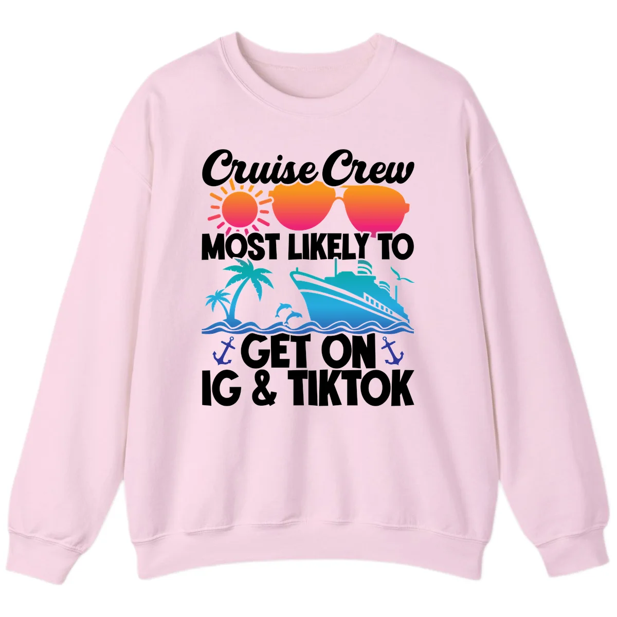 Cruise Crew Most Likely To Get On IG & TikTok Sweatshirt in Light Pink