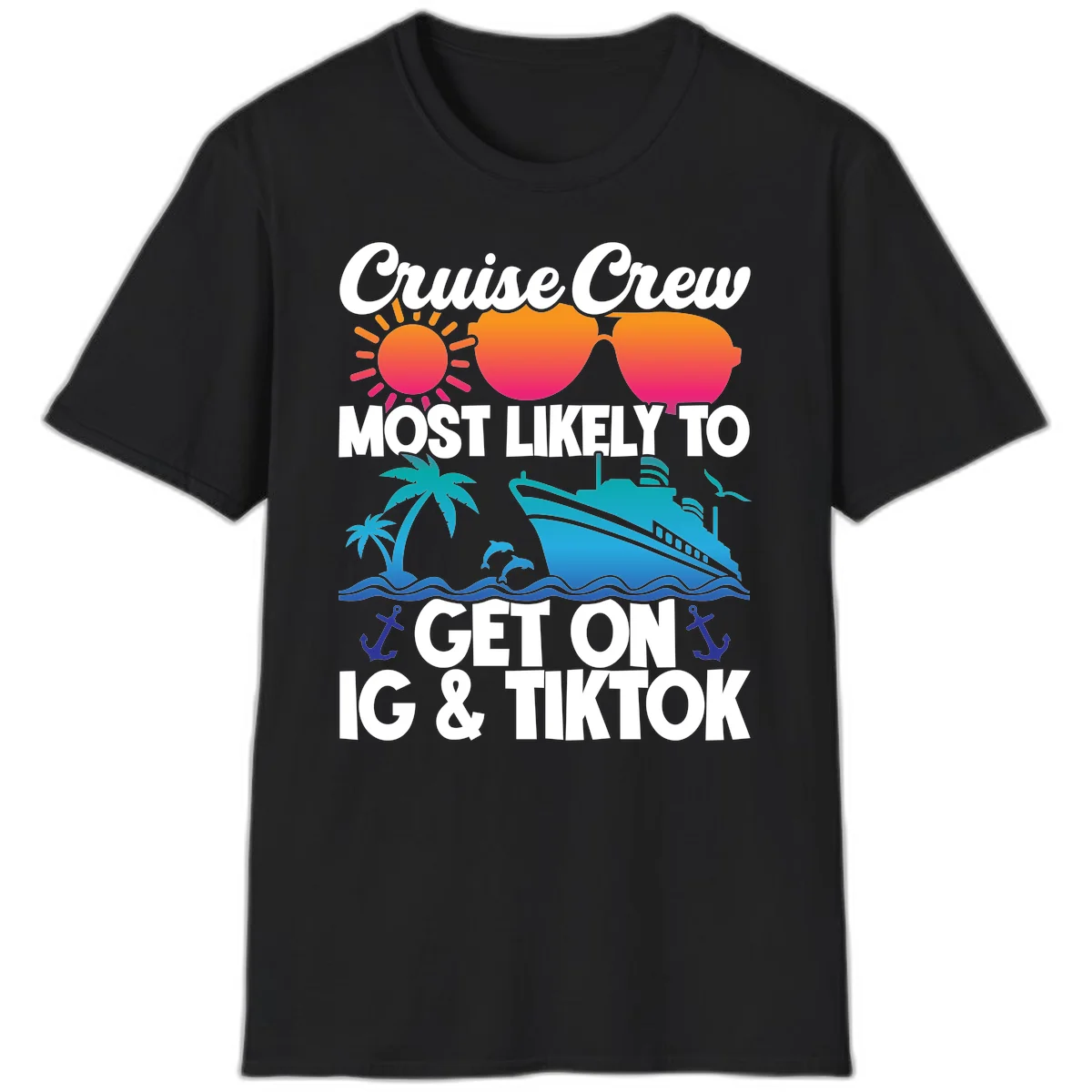 Cruise Crew Most Likely To Get On IG & TikTok T-Shirt in Black