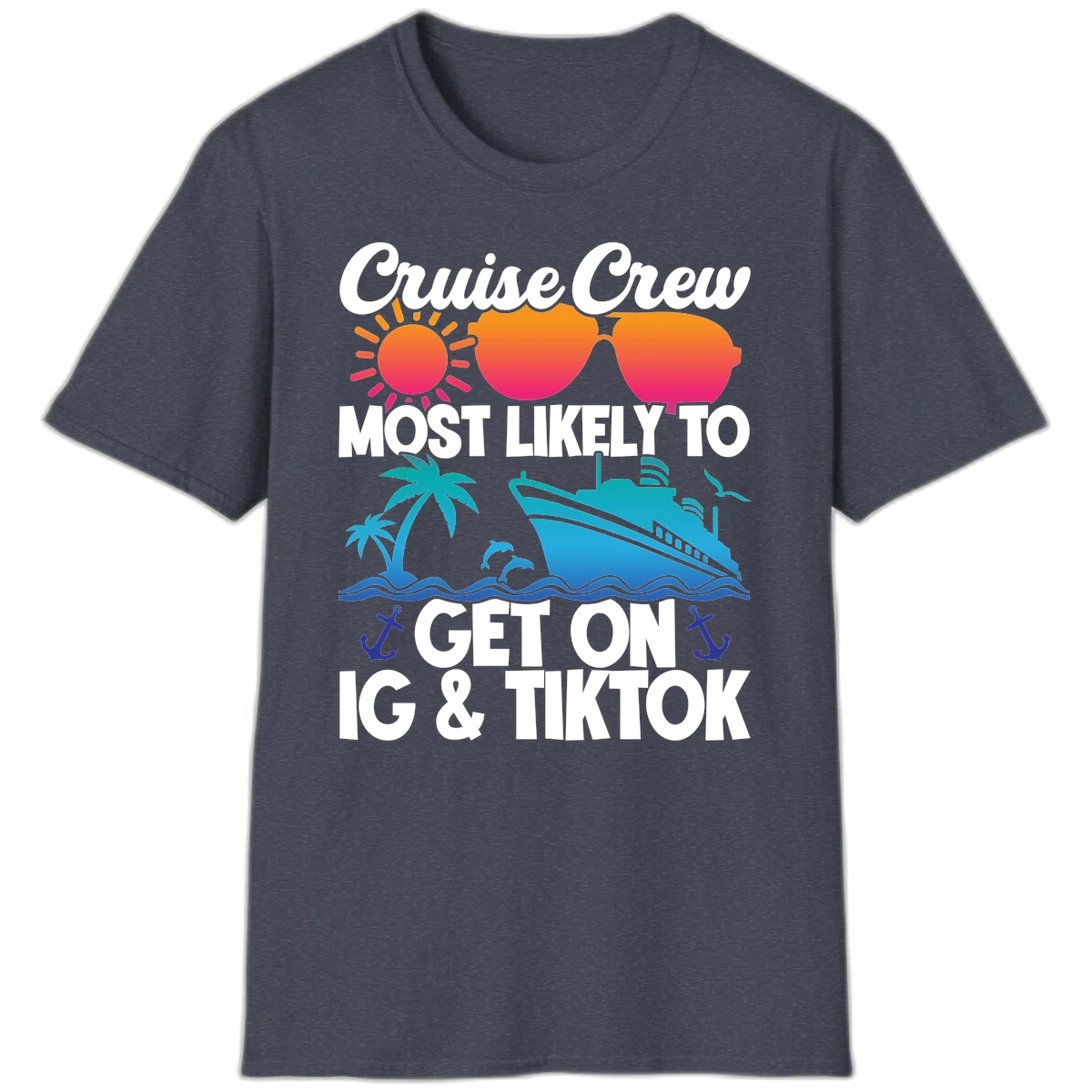 Cruise Crew Most Likely To Get On IG & TikTok T-Shirt in Heather Navy