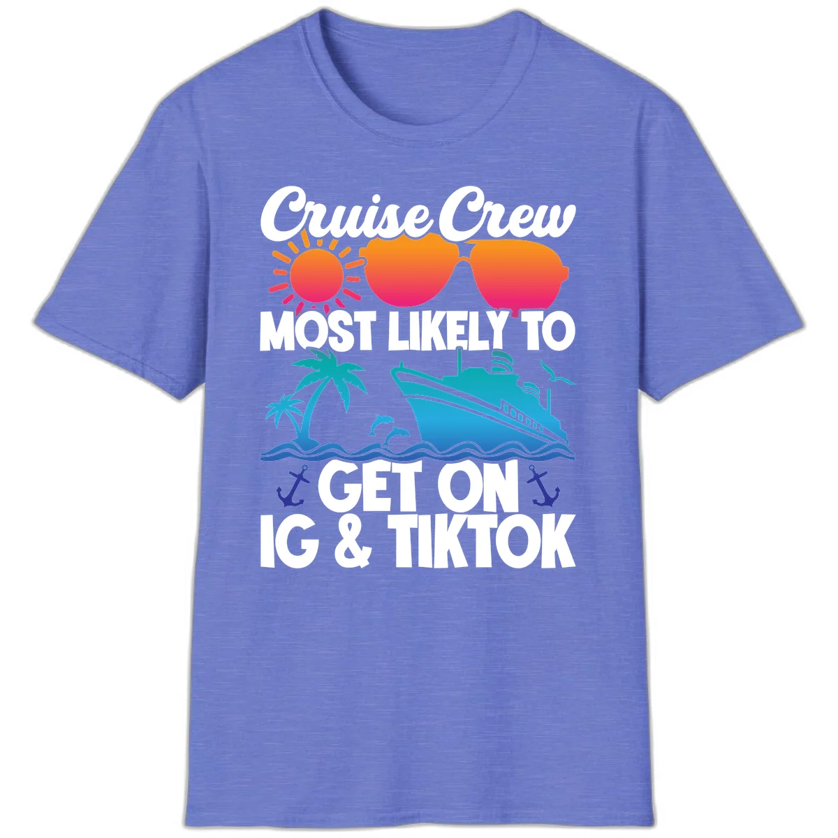 Cruise Crew Most Likely To Get On IG & TikTok T-Shirt in Heather Royal