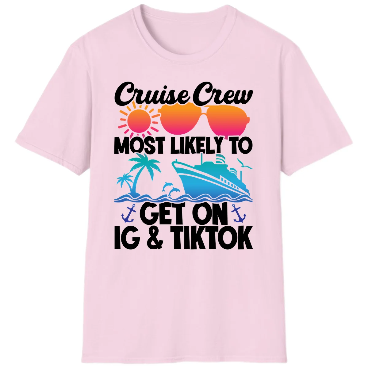 Cruise Crew Most Likely To Get On IG & TikTok T-Shirt in Light Pink