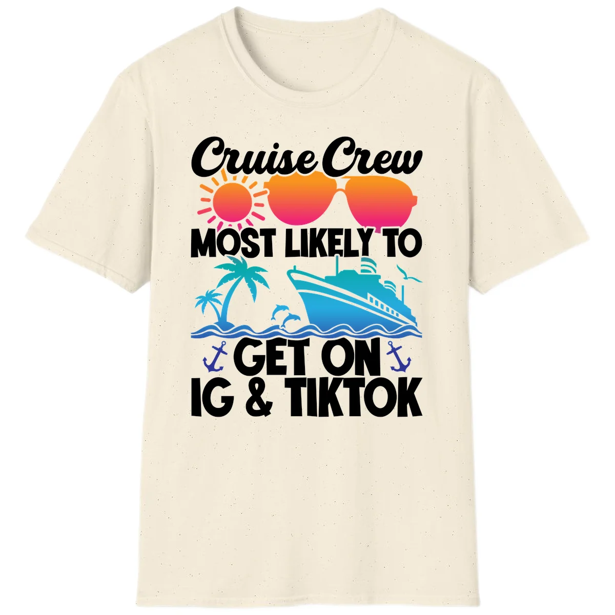 Cruise Crew Most Likely To Get On IG & TikTok T-Shirt in Natural