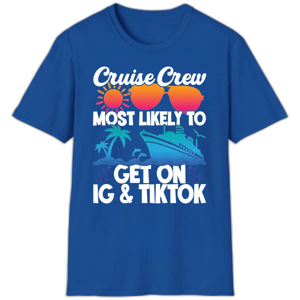 Cruise Crew Most Likely To Get On IG & TikTok T-Shirt in Royal
