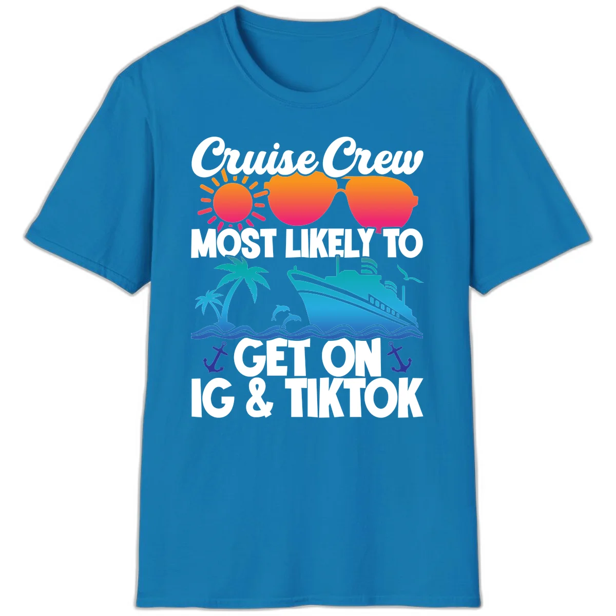 Cruise Crew Most Likely To Get On IG & TikTok T-Shirt in Sapphire