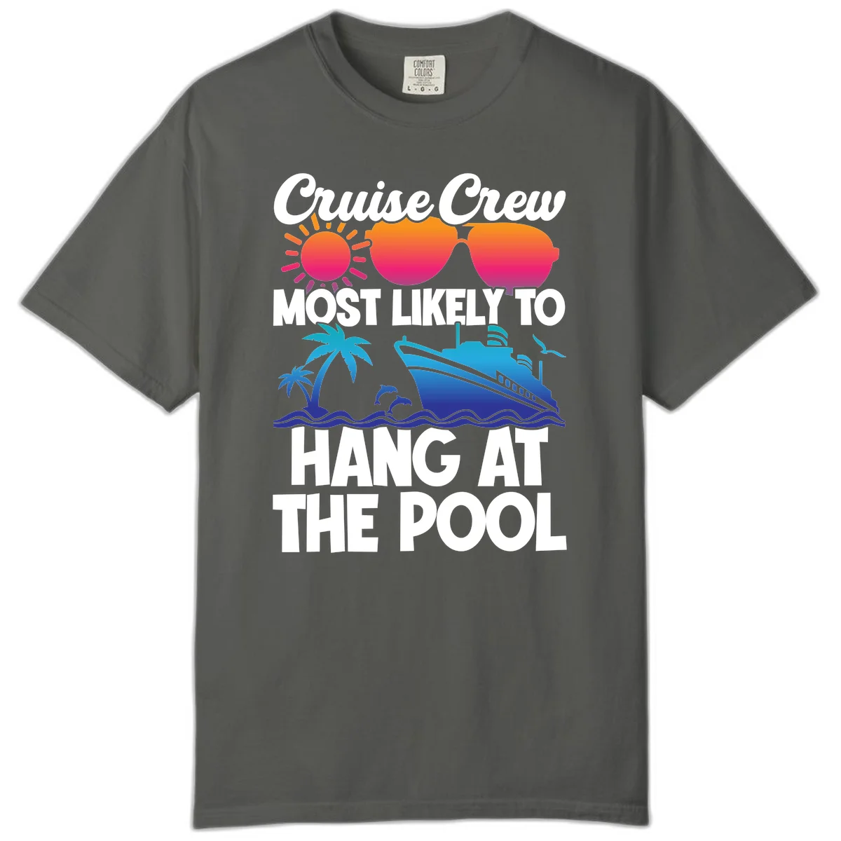 Cruise Crew Most Likely To Hang At The Pool Comfort Color in Pepper