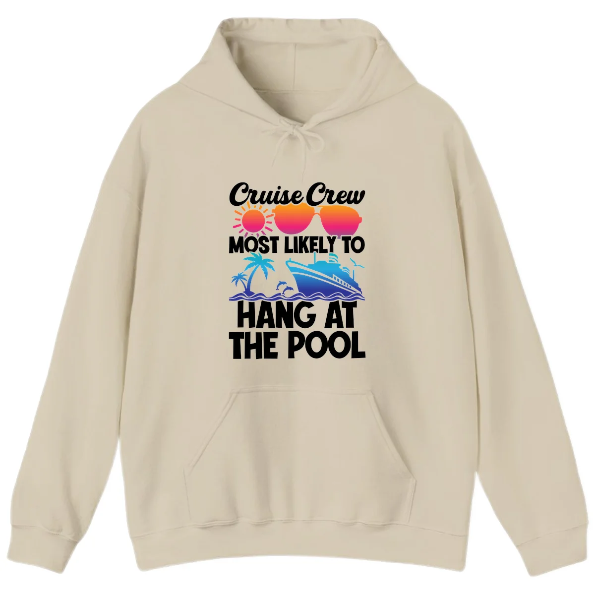 Cruise Crew Most Likely To Hang At The Pool Hoodie in Sand