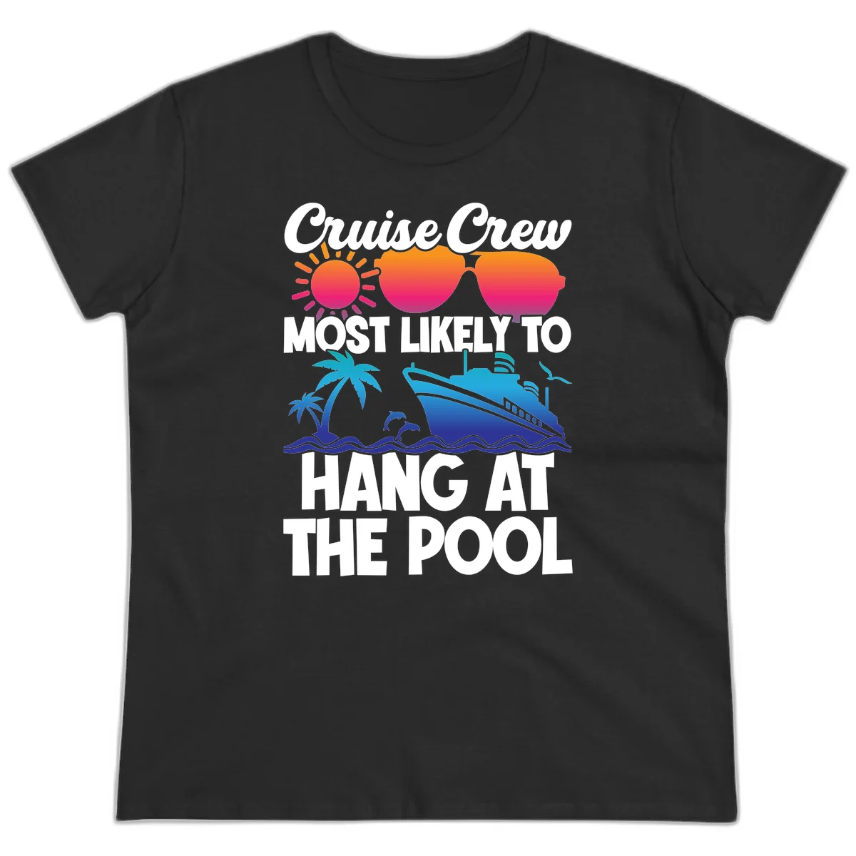 Cruise Crew Most Likely To Hang At The Pool Ladies Tee in Black