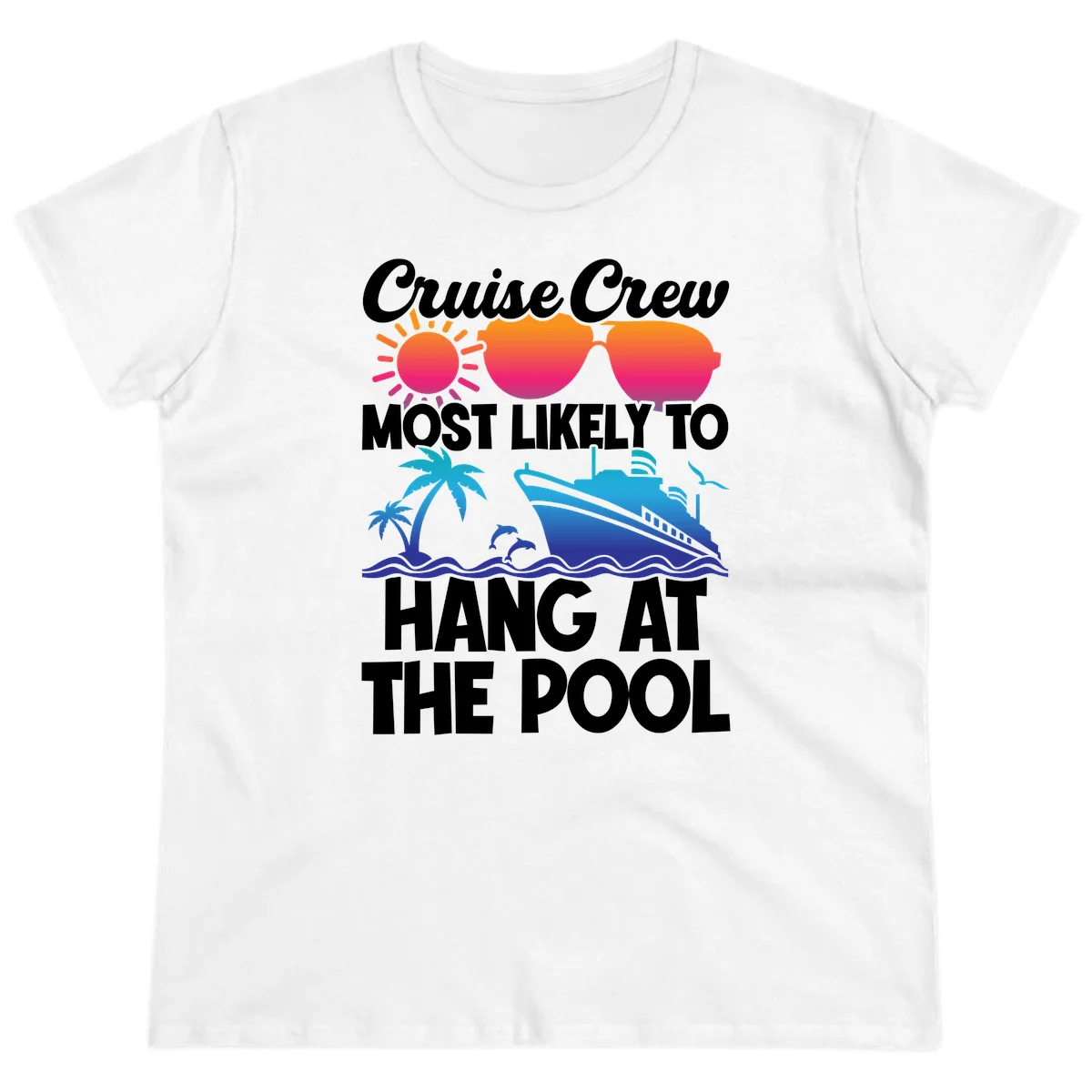 Cruise Crew Most Likely To Hang At The Pool Ladies Tee in White