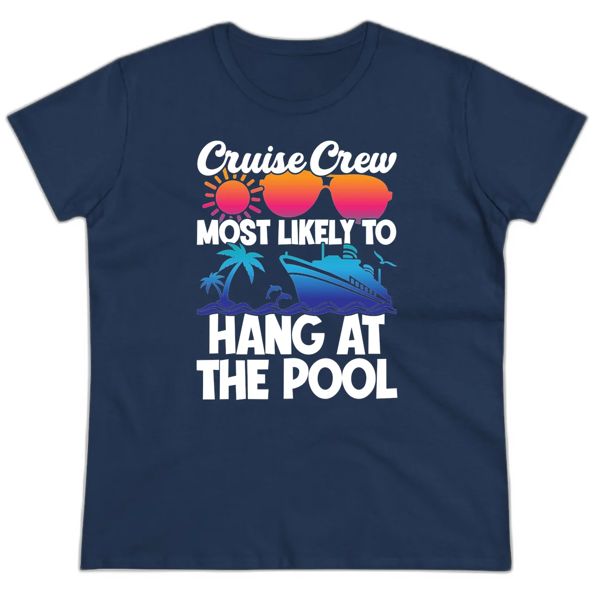 Cruise Crew Most Likely To Hang At The Pool Ladies Tee in Navy