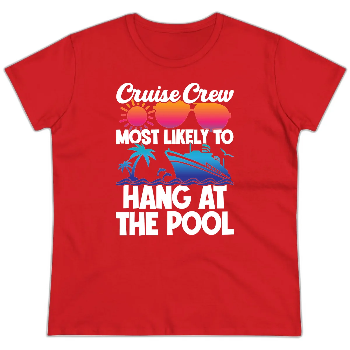 Cruise Crew Most Likely To Hang At The Pool Ladies Tee in Red