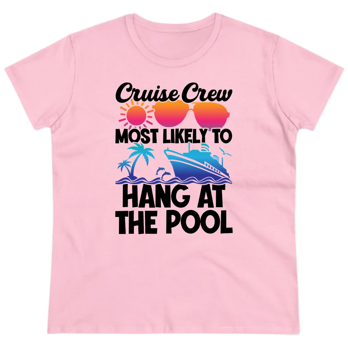 Cruise Crew Most Likely To Hang At The Pool Ladies Tee in Light Pink
