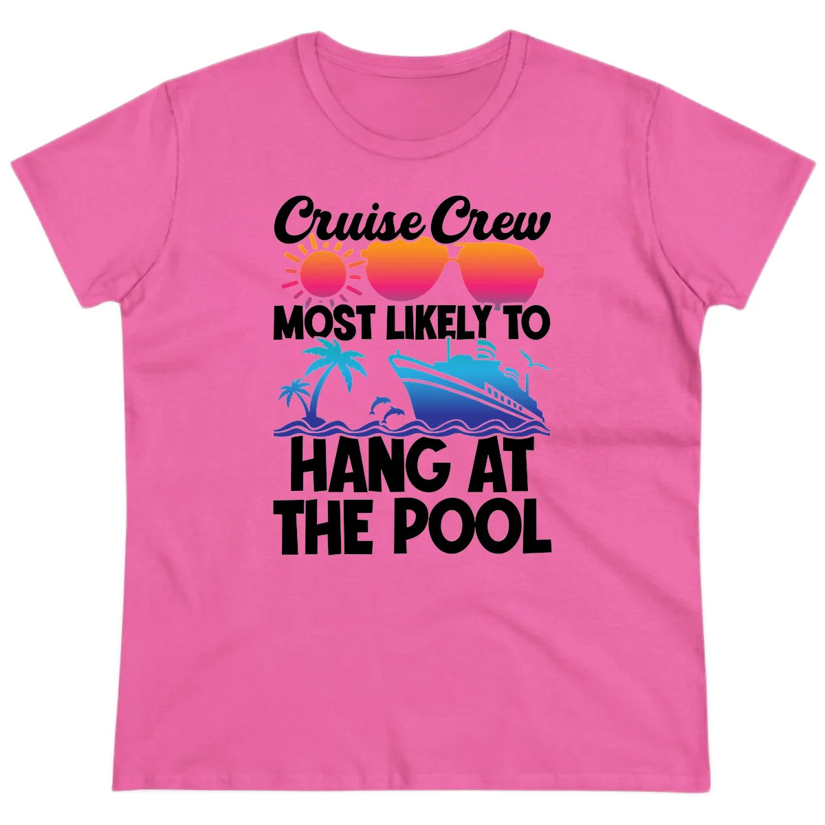 Cruise Crew Most Likely To Hang At The Pool Ladies Tee in Azalea